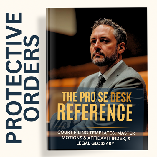 THE PRO SE DESK REFERENCE | PROTECTIVE ORDERS - COMPLETE TEMPLATE COLLECTION, MASTER FILING LISTS, & LEGAL GLOSSARY - THE LEGAL PLAYBOOK CO