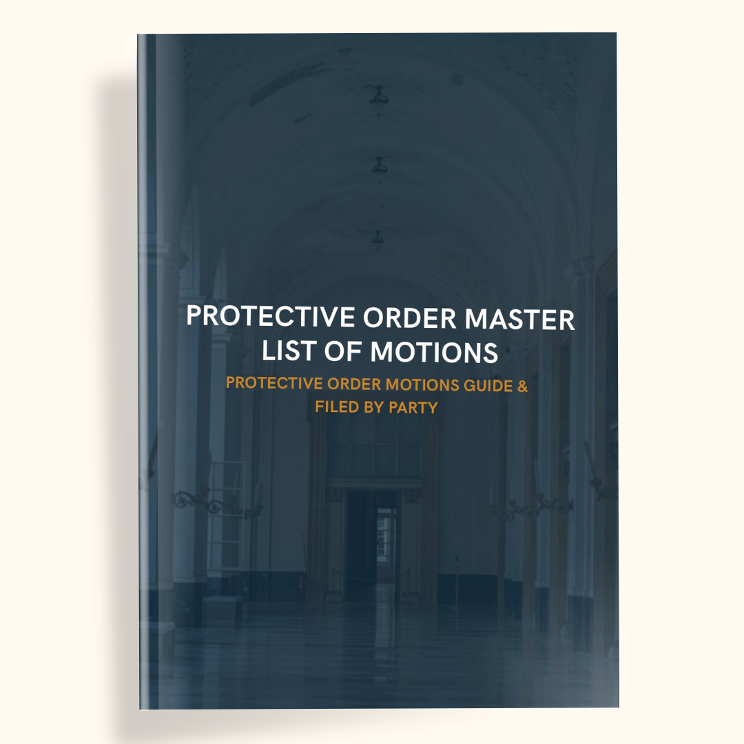 MASTER MOTION & AFFIDAVIT LISTS & FILED BY PARTY | PROTECTIVE ORDERS - THE LEGAL PLAYBOOK CO