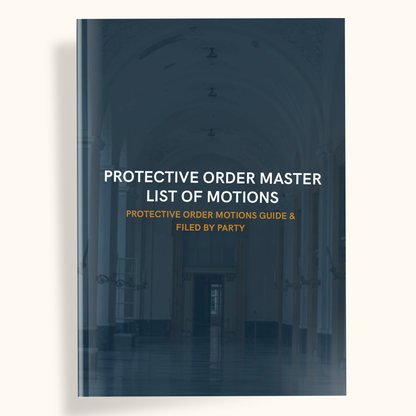 MASTER MOTION & AFFIDAVIT LISTS & FILED BY PARTY | PROTECTIVE ORDERS - THE LEGAL PLAYBOOK CO