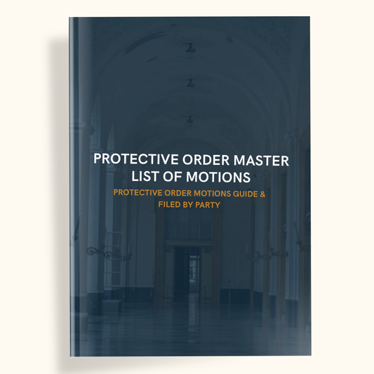MASTER MOTION & AFFIDAVIT LISTS & FILED BY PARTY | PROTECTIVE ORDERS - THE LEGAL PLAYBOOK CO
